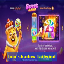 box shadow tailwind